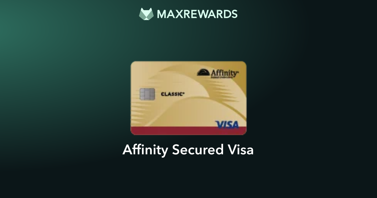 Affinity Secured Visa Review: Rewards, Benefits & Fees | MaxRewards