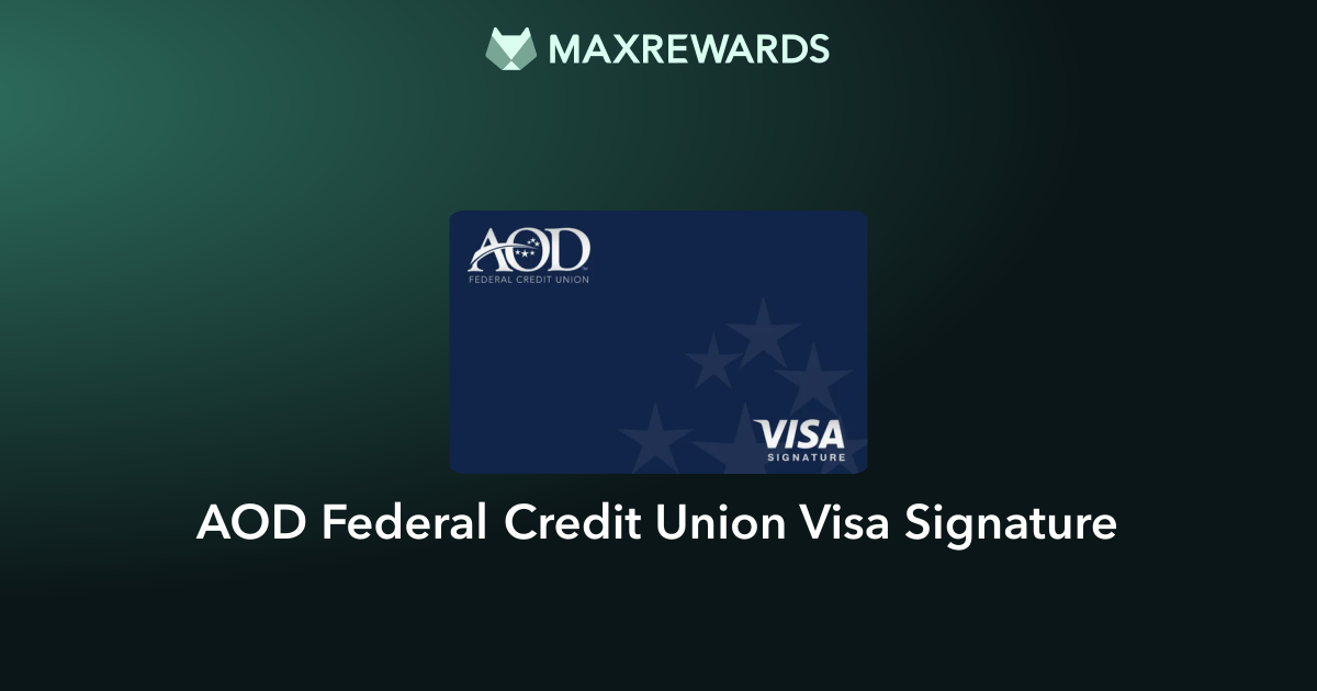 AOD Federal Credit Union Visa Signature Review | MaxRewards