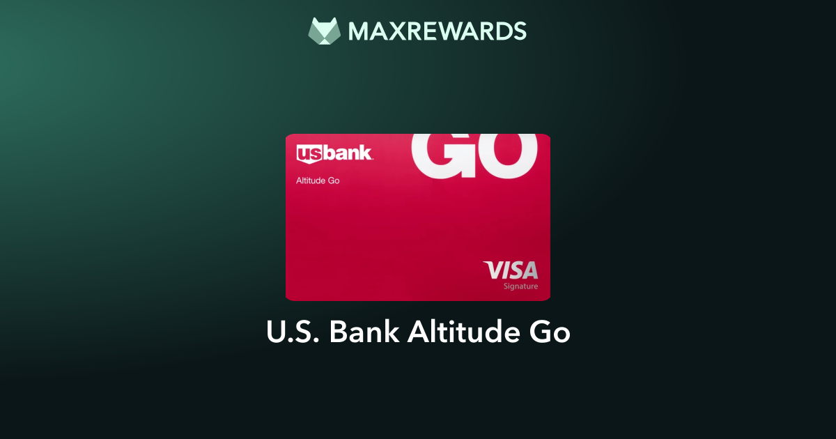 U.S. Bank Altitude® Go Review | MaxRewards