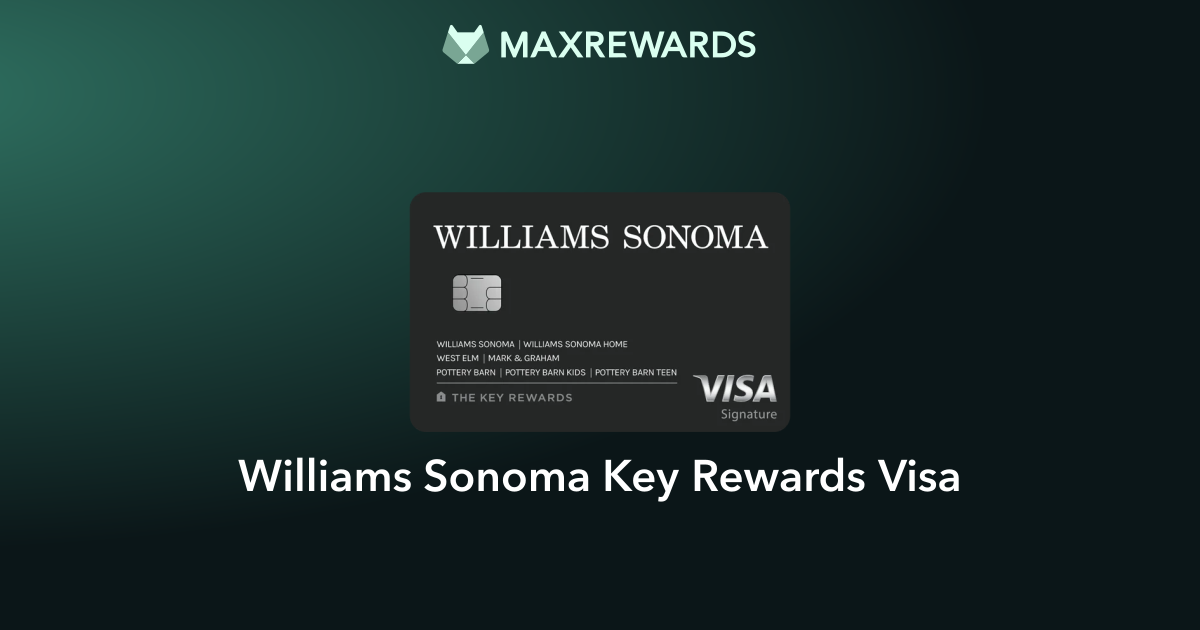 Williams Sonoma Key Rewards® Visa Review | MaxRewards